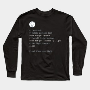 The command line as a tool of creation - Let there be light Long Sleeve T-Shirt